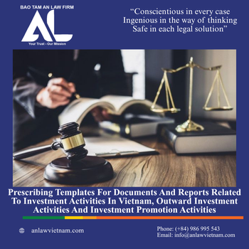 Prescribing Templates For Documents And Reports Related To Investment Activities In Vietnam, Outward Investment Activities And Investment Promotion Activities