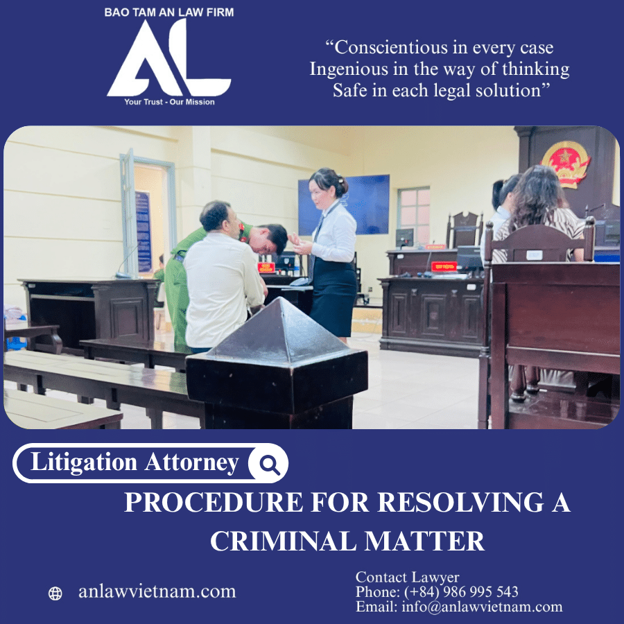 Quy Trình Giải Quyết Một Vụ Án Hình Sự Tại Việt Nam Lawyers In Vietnam Procedure For Resolving A Criminal Matter (2)
