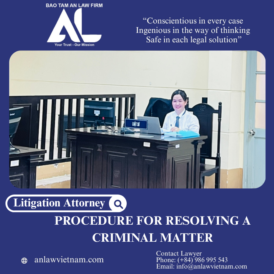 Quy Trình Giải Quyết Một Vụ Án Hình Sự Tại Việt Nam Lawyers In Vietnam Procedure For Resolving A Criminal Matter (3)