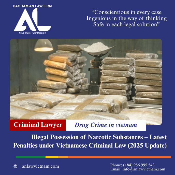 Drug Crime in Vietnam: Illegal Possession of Narcotic Substances – Latest Penalties under Vietnamese Criminal Law (2025 Update) Drug Crime In Vietnam Illegal Possession Of Narcotic Substances – Latest Penalties Under Vietnamese Criminal Law (2025 Update) (3)