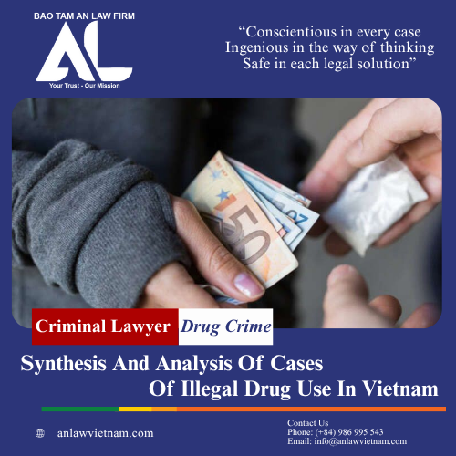 Drug Crime in Vietnam - Typical Examples Synthesis And Analysis Of Cases Of Illegal Drug Use In Vietnam