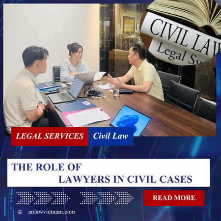 Vai Trò Của Luật Sư Trong Vụ Án Dân Sự – An Law Vietnam