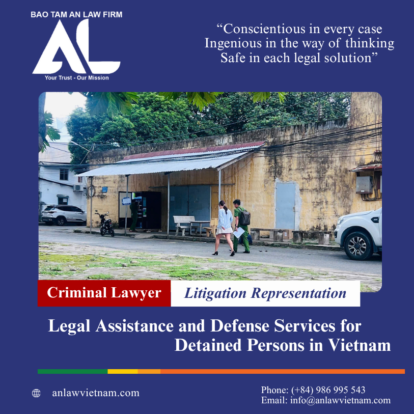 Legal Assistance and Defense Services for Detained Persons in Vietnam | An Law Vietnam Legal Assistance And Defense Services For Detained Persons In Vietnam (2)