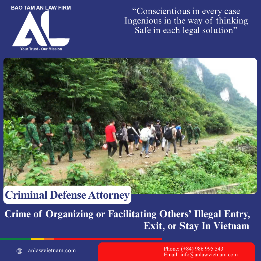 Crime Of Organizing Or Facilitating Others’ Illegal Entry, Exit, Or Stay In Vietnam — Detailed Analysis (updated 2025)
